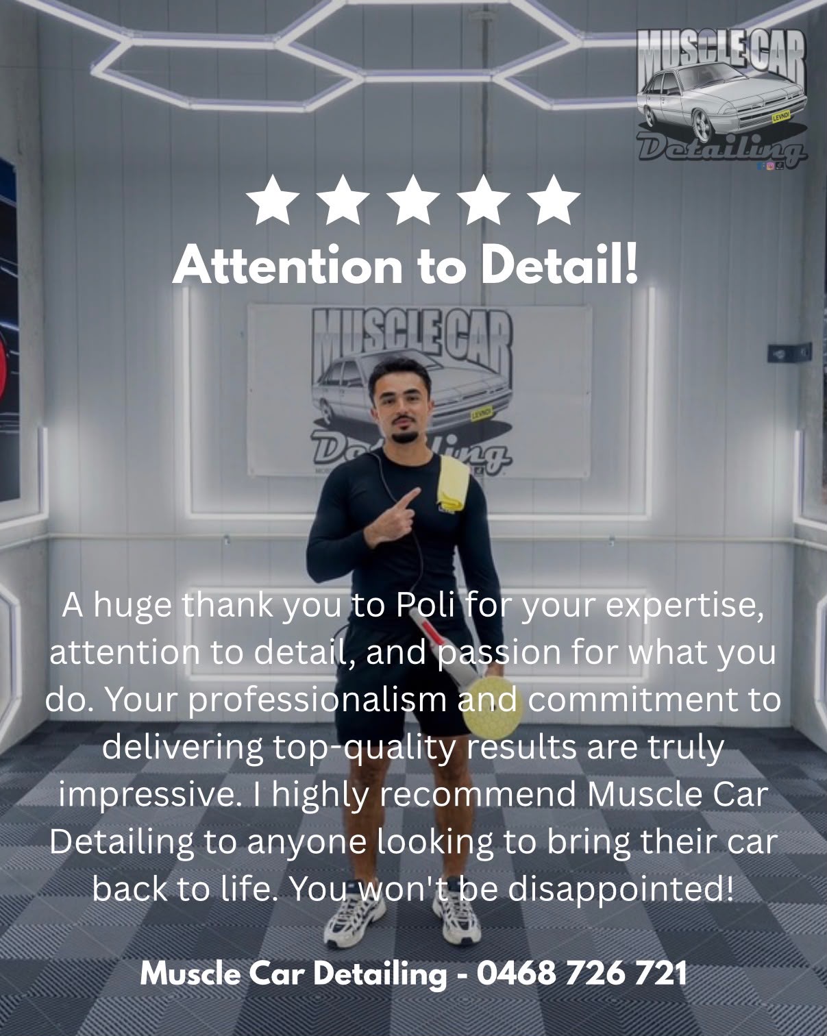 Five-star review: Attention to Detail! A huge thank you to Poli for your expertise, attention to detail, and passion for what you do. Your professionalism and commitment to delivering top-quality results are truly impressive. I highly recommend Muscle Car Detailing to anyone looking to bring their car back to life. You won’t be disappointed!